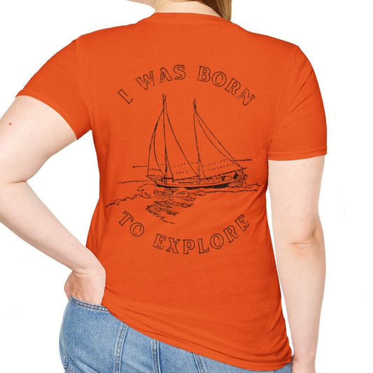 Born to explore Unisex T-Shirt, design on the back